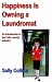 Book cover of Happiness is Owning a Laundromat: An Introduction to the Coin Laundry Industry.