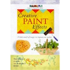 Creative Paint Effects (Hamlyn Guide to Creating Your Home)