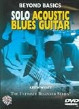 Beyond Basics: Solo Acoustic Blues Guitar