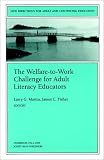 The Welfare-to-Work Challenge for Adult Literacy Educators: New Directions for Adult and Continuing Education (J-B ACE Single Issue                    ...                Adult & Continuing Education)