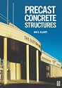 Precast Concrete Structures: The Design and Construction of Multi-storey Precast Concrete Skeletal Structures