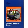 Numerisch gesteuertes Spanen mit CAD- CAM. Ein handlungsorientierter Jahrgang....