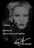 Mark Daughn Lighting 401: Classic 3-Point Glamour Lighting DVD