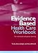 Evidence-Based Health Care Workbook: For individual and group learning (Evidence-Based Medicine)