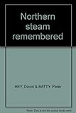 Northern steam remembered