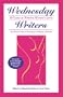 Wednesday Writers: 10 Years of Writing Women's Lives