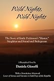 Wild Nights! Wild Nights! The Story of Emily Dickinsons "Master," Neighbor and Friend and Bridegroom