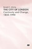 The City of London: Continuity and Change Since 1850