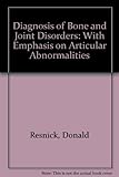 Diagnosis of bone and joint disorders : with emphasis on articular abnormalities