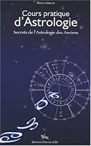 Cours pratique d'Astrologie : Secrets de l'Astrologie des Anciens