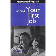 Landing Your First Job: Take on the Job-search Minefield Step by Step ("Daily Telegraph" Lifeplanner)