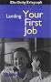Landing Your First Job: Take on the Job-search Minefield Step by Step (