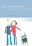 Eyes without Sparkle: A Journey Through Postnatal Illness
