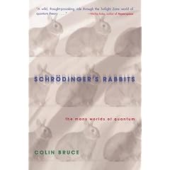 Schrodinger's Rabbits: The Many Worlds of Quantum