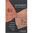 Integrity in Scientific Research: Creating an Environment That Promotes Responsible Conduct by Committee on Assessing Integrity in Research Environments, National Research Council, and Institute of Medicine
