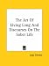 The Art Of Living Long And Discourses On The Sober Life