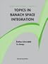 Topics in Banach Space Integration (Series in Real Analysis)
