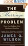 The Marriage Problem: How Our Culture Has Weakened Families