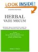 Herbal Vade Mecum: 800 Herbs, Spices, Essential Oils, Lipids, Etc.-Constituents, Properties, Uses, and Caution