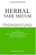 Herbal Vade Mecum: 800 Herbs, Spices, Essential Oils, Lipids, Etc.-Constituents, Properties, Uses, and Caution