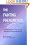 The Fainting Phenomenon: Understanding Why People Faint and What Can Be Done About It