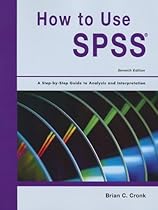 How to Use SPSS Statistics: A Step-By-Step Guide to Analysis and Interpretation How to Use SPSS Statistics: A Step-By-Step Guide to Analysis and Interpretation