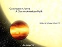 Controversy Jones: A Classic American Myth