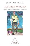 La force avec soi : Pour une psychologie positive