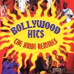 Bollywood Hits: The Hindi Remixes
