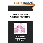 Petroleum and Gas Field Processing (Chemical Industries) by H.K. Abdel-Aal, Mohamed Aggour, and M.A. Fahim