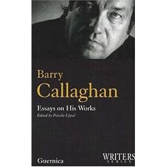 Barry Callaghan: Essays on His Works