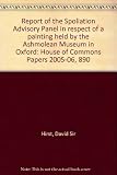 Return to an address of the Honourable the House of Commons dated 1 March 2006 for the report of the Spoliation Advisory Panel in respect of a painting held by the Ashmolean Museum in Oxford