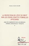 Revue Atelier National de Reproduction des Thèses  / La protection de l'état de droit par les cours constitutionnelles africaines : Analyse comparative des cas béninois, ivoirien, sénégalais et togolais