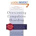 Overcoming Compulsive Hoarding: Why You Save & How You Can Stop
