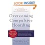 Overcoming Compulsive Hoarding: Why You Save & How You Can Stop