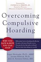Overcoming Compulsive Hoarding: Why You Save & How You Can Stop (New Harbinger Self-Help Workbook)