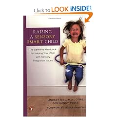 Raising a Sensory Smart Child: The Definitive Handbook for Helping Your Child with Sensory Integration Issues