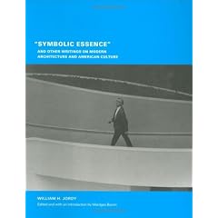 "Symbolic Essence" and Other Writings on Modern Architecture and American Culture