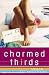 Charmed Thirds: A Novel
