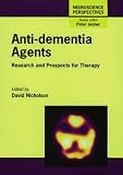 Anti-dementia Agents: Research and Prospects for Therapy (Neuroscience Perspectives)