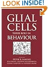 Glial Cells: Their Role in Behaviour