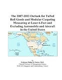 The 2007-2012 Outlook for Tufted Roll Goods and Modular Carpeting Measuring at Least 6-Feet and Excluding Automobile and Aircraft in the United States