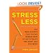 Stress Less: The New Science That Shows Women How to Rejuvenate the Bodyand the Mind