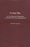 Review Praeger Publishers  / No Best Way: An Evolutionary Perspective on Human Resource Management
