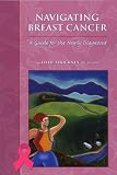 Navigating Breast Cancer: A Guide for the Newly Diagnosed