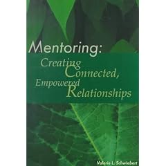 Mentoring: Creating Connected, Empowered Relationships