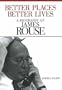 Better Places, Better Lives: A Biography of James Rouse