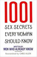 1001 Sex Secrets Every Woman Should Know
