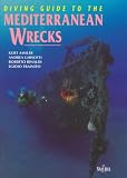 Diving Guide to the Mediterranean Wrecks (Diving guides)