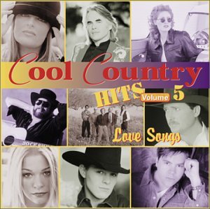 CD-Charts  Search : Cool Country Hits, Vol. 5: Love Songs